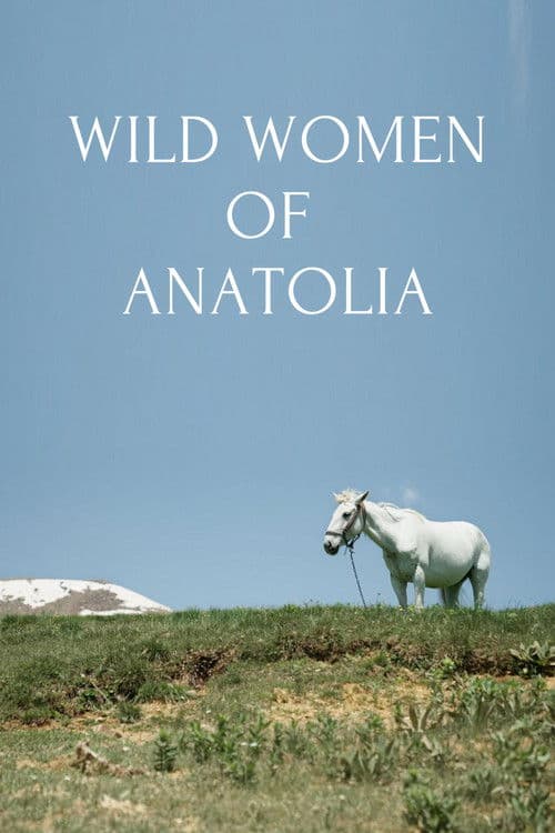 Wild Women of Anatolia