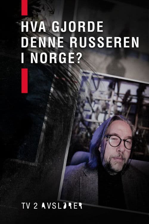 Hva gjorde denne russeren i Norge?