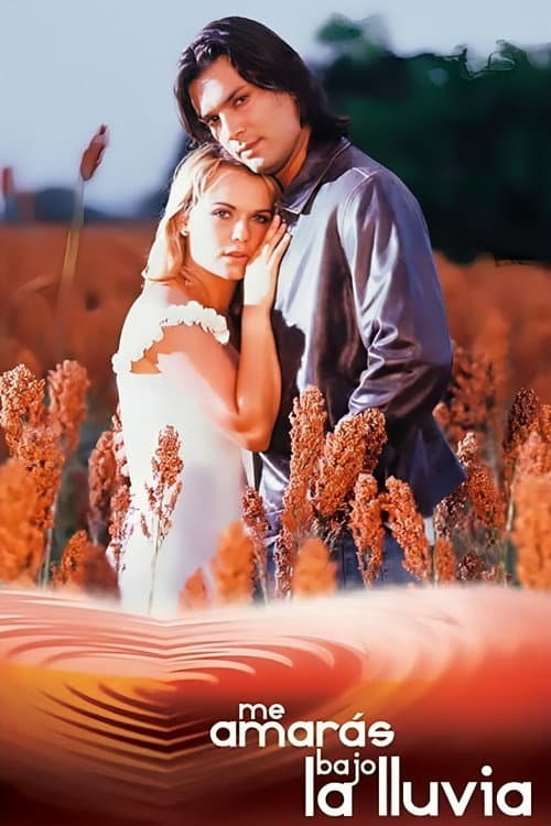 Me amarás bajo la lluvia