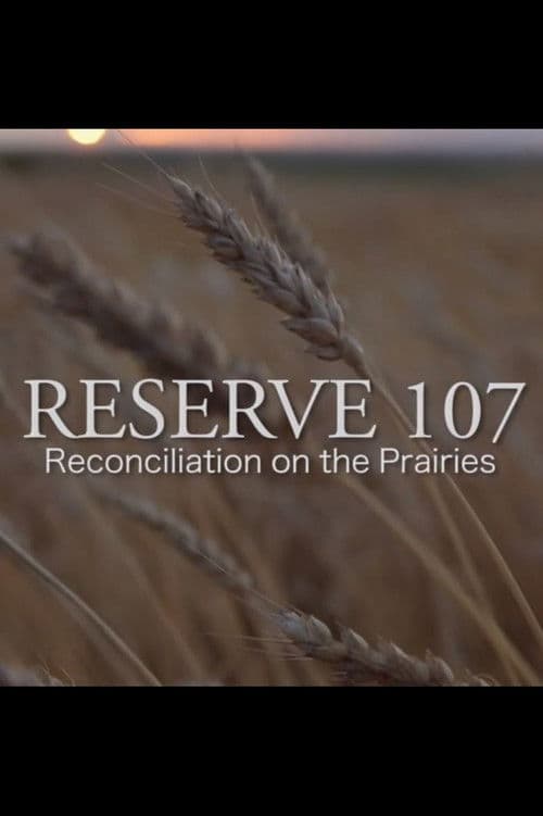 Reserve 107: Reconciliation on the Prairies