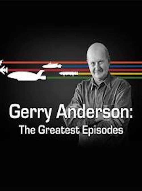 Gerry Anderson's Greatest Episodes