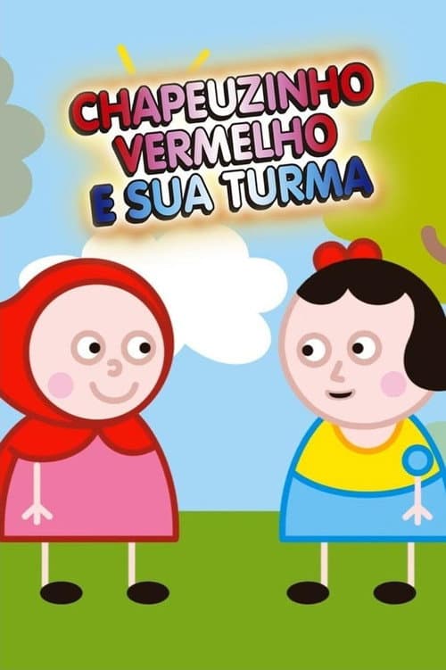 Chapeuzinho Vermelho e Sua Turma