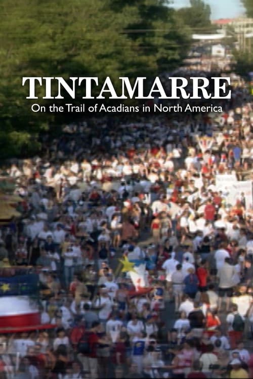 Tintamarre - On the Trail of Acadians in North America