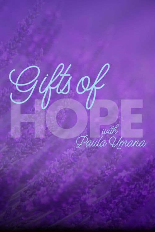 Gifts of Hope with Paula Umana