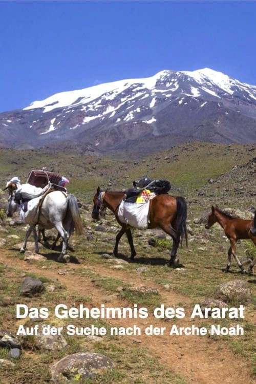 Das Geheimnis des Ararat "Auf der Suche nach der Arche Noah"