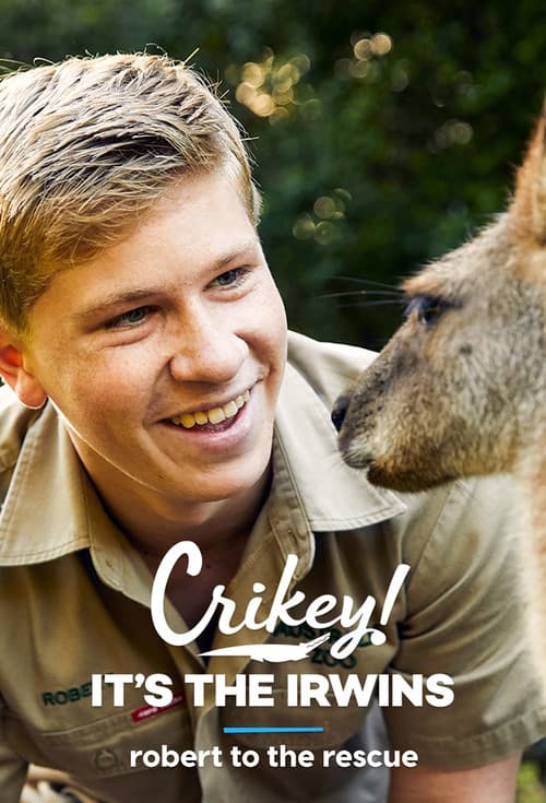 Crikey! It's the Irwins: Robert to the Rescue