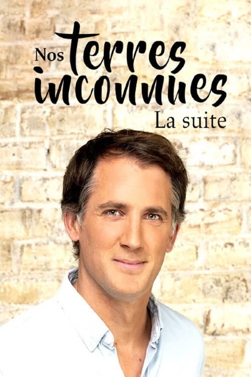 Nos terres inconnues - La suite
