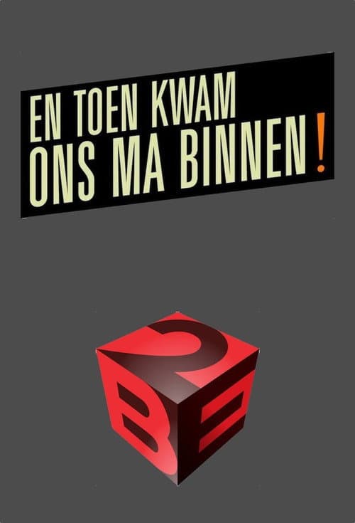 En Toen Kwam Ons Ma Binnen