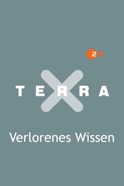 Terra X - Verlorenes Wissen