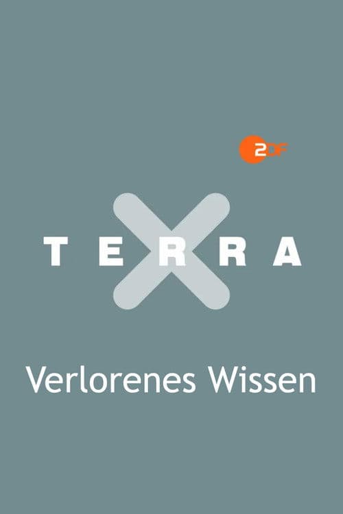 Terra X - Verlorenes Wissen