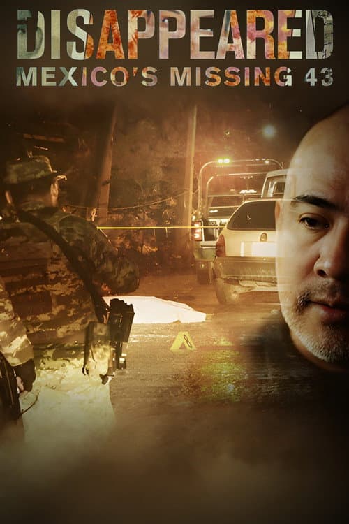 Disappeared: Mexico's Missing 43