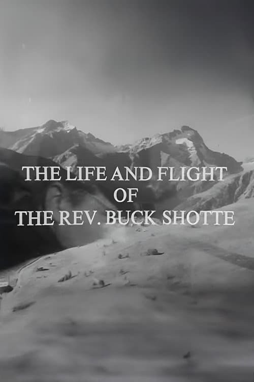 The Life and Flight of the Reverend Buck Shotte