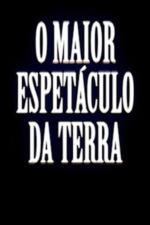 O Maior Espetáculo da Terra