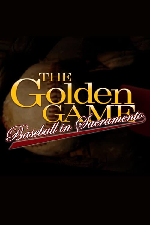 The Golden Game: Baseball in Sacramento