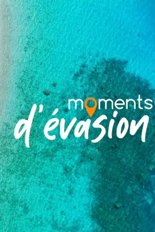 Moments d'évasion
