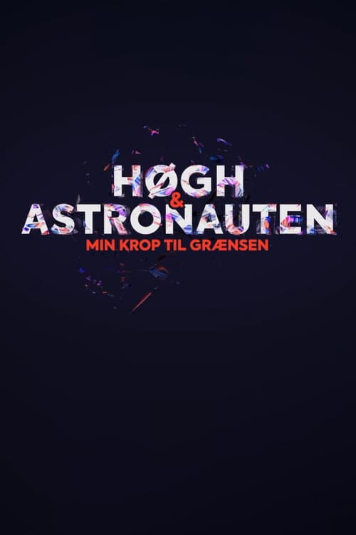 Høgh og astronauten - min krop til grænsen