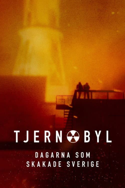 Tjernobyl – Dagarna som skakade Sverige