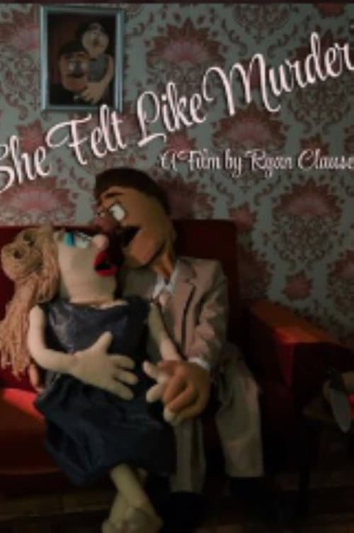 She Felt Like Murder!