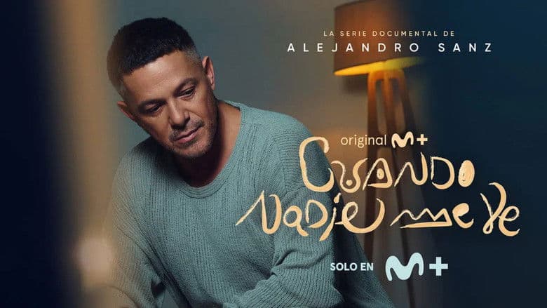 Alejandro Sanz: Cuando nadie me ve