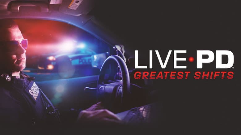 Live PD: Greatest Shifts