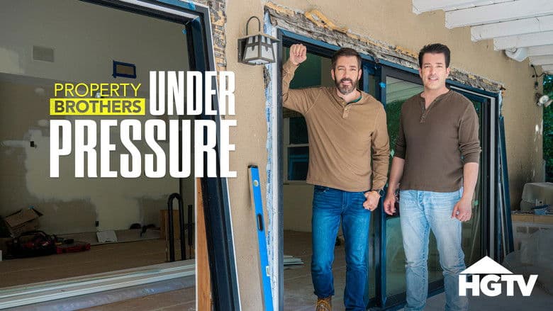 Property Brothers: Under Pressure