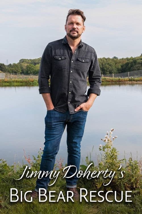Jimmy Doherty’s Big Bear Rescue