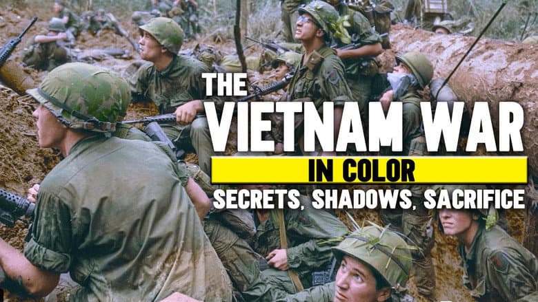 The Vietnam War in Color: Secrets, Shadows, Sacrifice